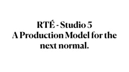A new production model for the next normal: RTÉ's Studio 5