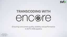 Improved video transcoding as used in the SVT Play OTT streaming service