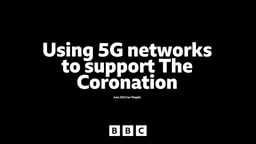The BBC private wireless production network for the Coronation