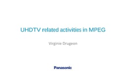UHDTV related activities in MPEG