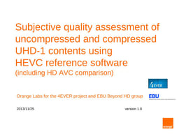 Quality assessment of UHD-1 contents using HEVC reference software