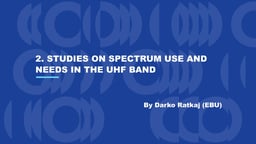 Studies on Spectrum use and needs in the UHF band