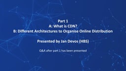 An overview of CDN types and online delivery architectures