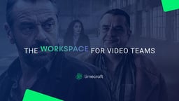 Behind the scenes of the Limecraft workspace for video teams