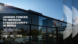 Joining forces to improve cybersecurity in media