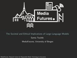 The societal and ethical implications of Large Language Models