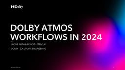 Dolby Atmos workflows in 2024