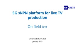 5G sNPN platform for live TV production – Rai field test