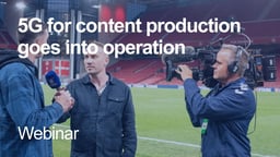 5G for content production goes into operation