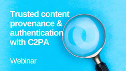 Trusted content provenance and authentication with C2PA