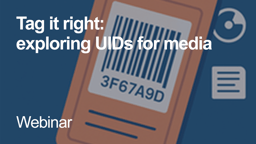 Tag it right: exploring UIDs for media