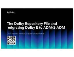 The Dolby Repository File and migrating DolbyE to ADM/S-ADM