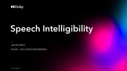 Speech Intelligibility at Dolby