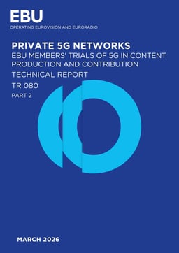 Tech Report 080 P2 Private 5G networks EBU Members' trials 2/2