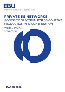 EBU WHITE PAPER 2026-03-16 Private 5G Networks Access to spectrum