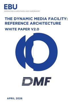 EBU WHITE PAPER 2026-04-15 DMF Reference Architecture