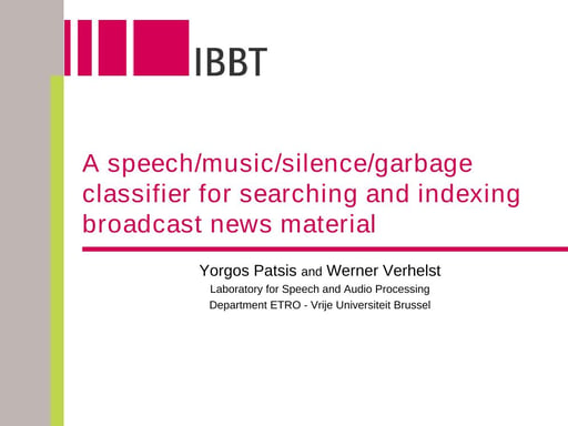 A speech - music - silence - garbage classifier for news material