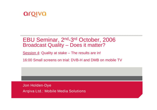 Small screens on trial: DVB-H and DMB on mobile TV