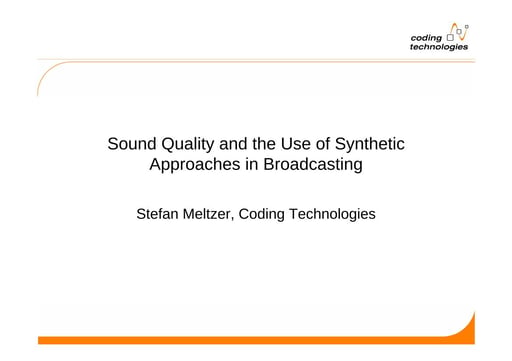 Sound Quality and the use of synthetic approaches in Broadcasting