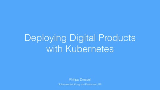 Deploying BR digital products using Kubernetes