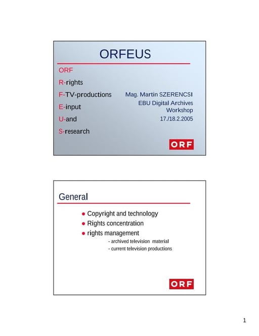 ORFEUS - R-rights, F-TV-productions, E-input, U-and, S-research