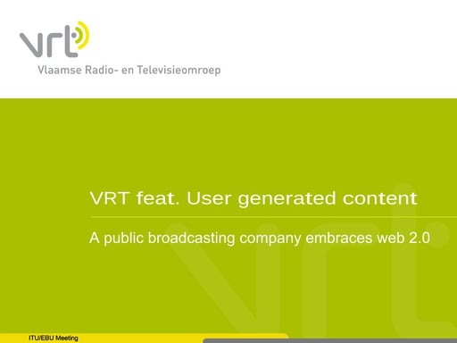 VRT Feat. User Generated Content