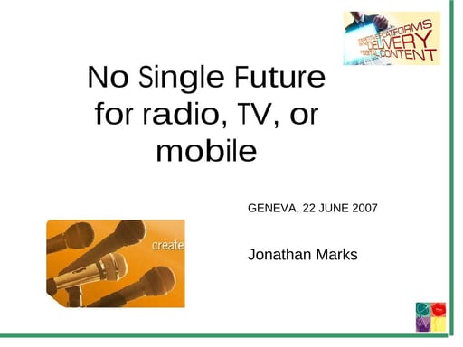 No Single Future for Radio, TV or Mobile
