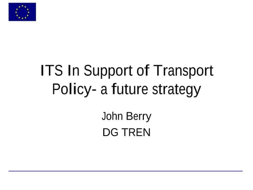 ITS In Support of Transport Policy - a future strategy