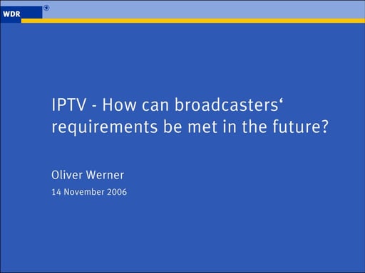 IPTV - How can Broadcasters' requirements be met in the future?