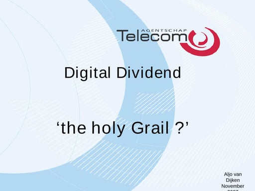 The Digital Dividend: the Holy Grail?