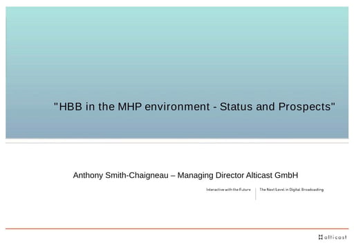 HBB in the MHP environment - Status and Prospects