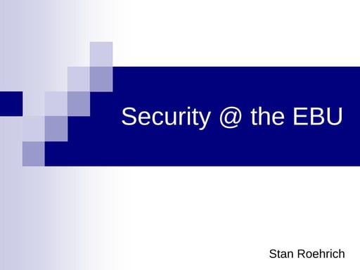 Security @ the EBU