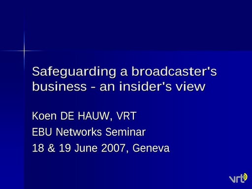 Safeguarding a broadcaster's business - an insider's view