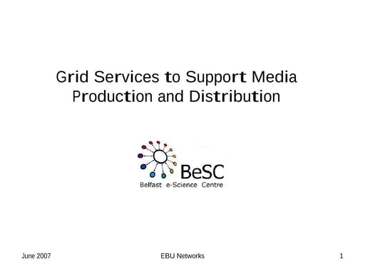 Grid Services to Support Media Production and Distribution