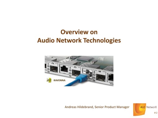 TUTORIAL. Overview on Audio Network Technologies - Andreas Hildebrand - ALC NetworX