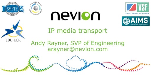 TUTORIAL 6_EBU NTS 2016 High Performance network media access tutorial - Rayner - Nevion