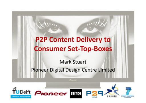 Pioneer - P2P Content Delivery to Consumer Set-Top-Boxes