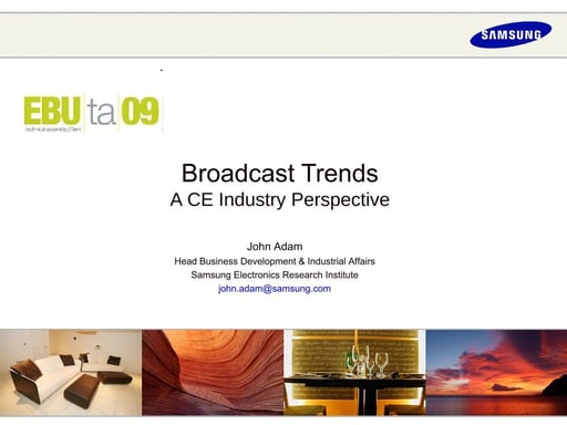 Broadcast trends - A CE industry perspective