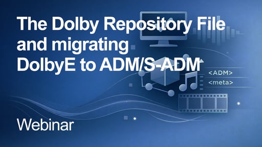 The Dolby Repository File and migrating DolbyE to ADM/S-ADM