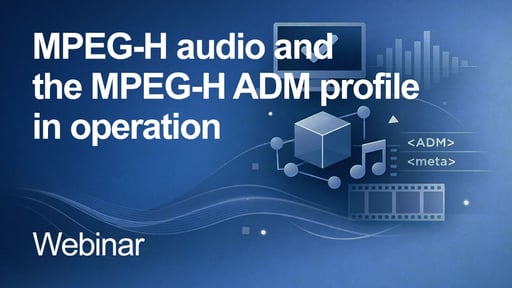 MPEG-H Audio and the MPEG-H ADM Profile in Operation