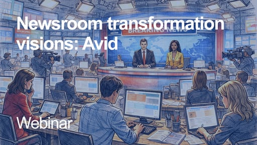 Newsroom transformation visions: Avid