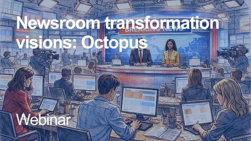 Newsroom transformation visions: Octopus