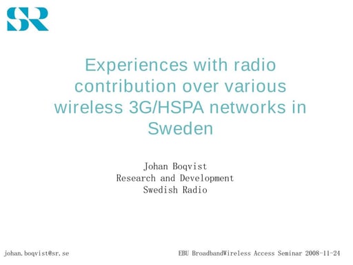 Experiences with radio contribution