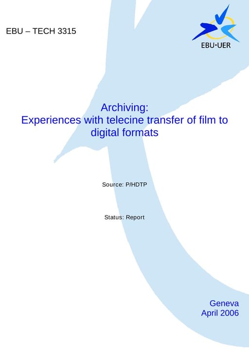Archiving: experiences with telecine transfer of film to digital formats