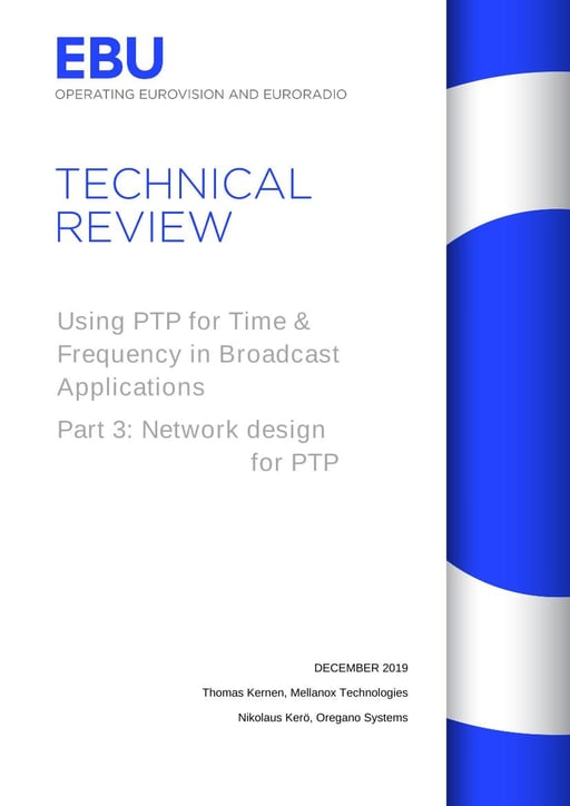 Using PTP for Time & Frequency in Broadcast Applications - Part 3: Network design for PTP