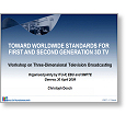 3D TV Workshop Worldwide standards First & Second Generation 3D TV