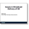 3D TV Workshop Issues in broadcasting Delivery of 3D