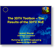 3D TV Workshop The 3D TV toolbox The results of the 3D TV NoE