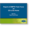 3D TV Workshop Report of the SMPTE TF 3D to the Home