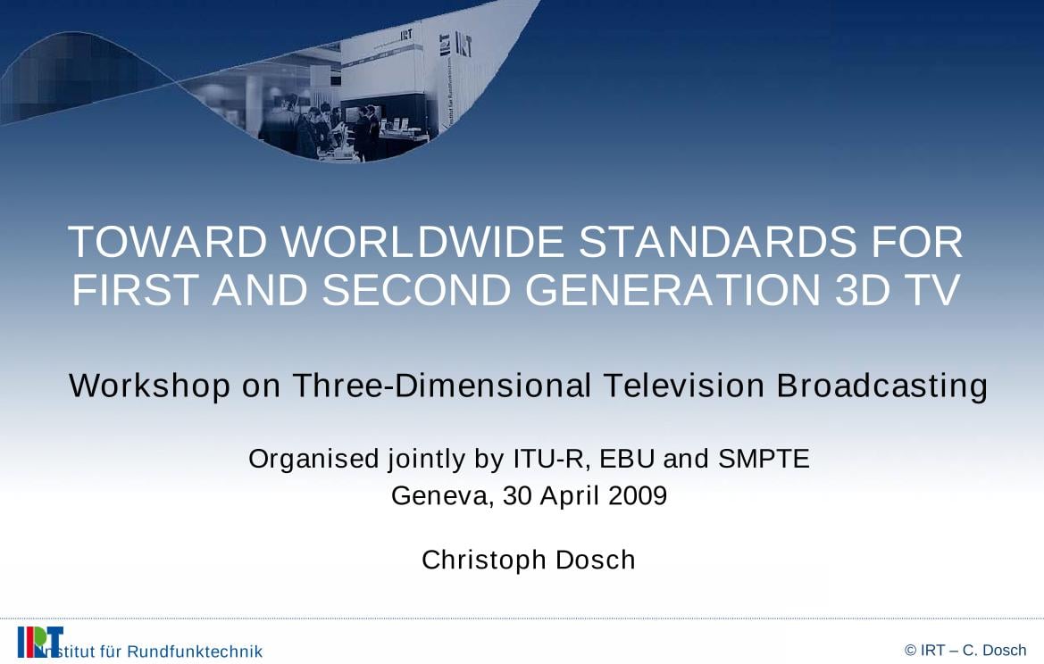 Toward worldwide standards for 1st & 2nd Generation 3D TV